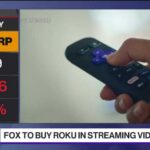 Fox Snaps Roku — Streaming Power Grab Fox Will Buy Roku In Deal Worth About $22 Billion