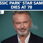 Family Post Shakes Jurassic Fans Actor Sam Neill, known for 'Jurassic Park,' dies at 78